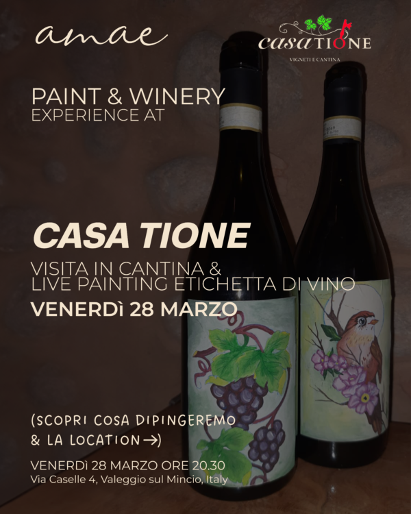 AMAE WINERY | Personalizza la tua etichetta di vino by Casa Tione | 28 marzo | CASA TIONE VALEGGIO SUL MINCIO (VR)